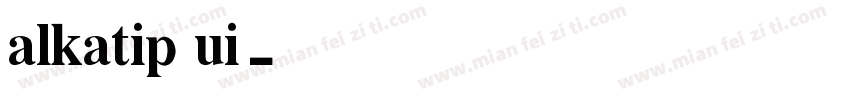 alkatip ui字体转换
